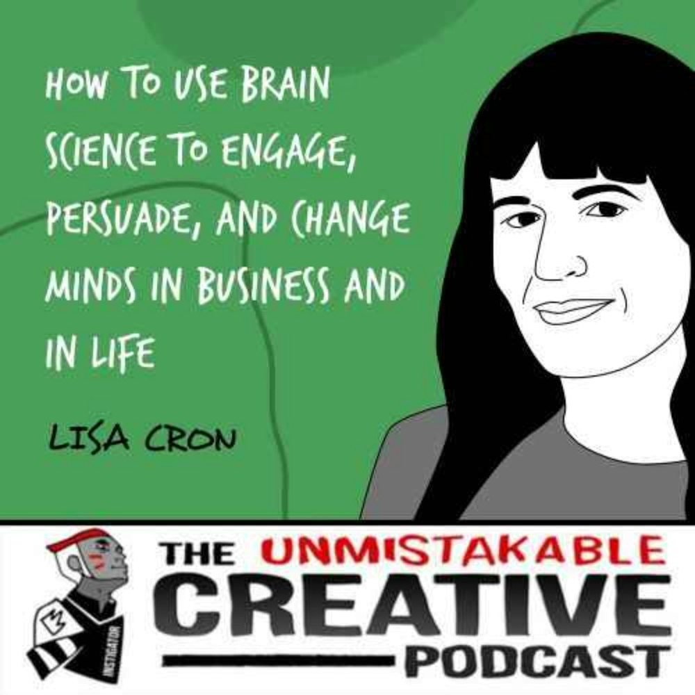 Listener Favorites: Lisa Cron | How to Use Brain Science to Engage, Persuade, and Change Minds