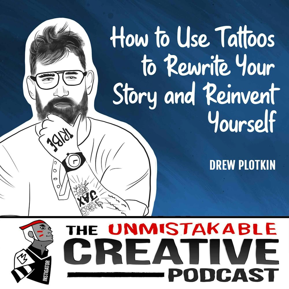 Mental Health Awareness: Drew Plotkin | How to Use Tattoos to Rewrite Your Story and Reinvent Yourself