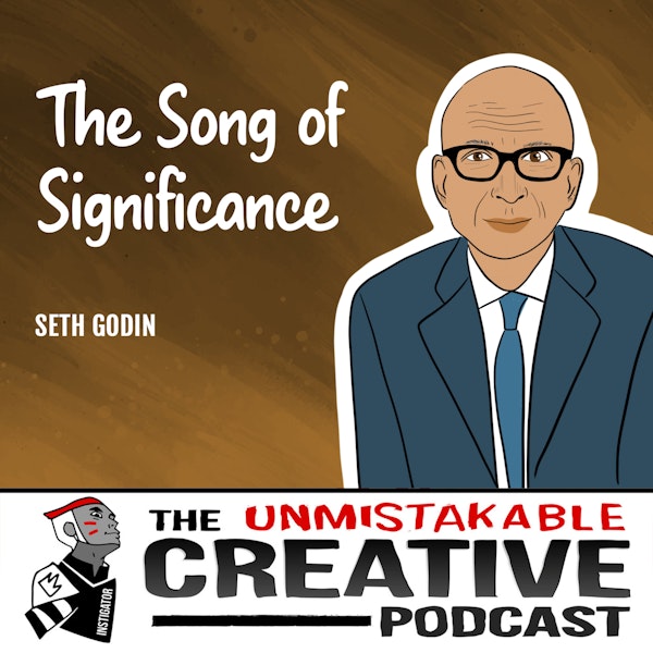 Seth Godin | The Song of Significance
