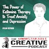 Dylan Beynon | The Power of Ketamine Therapy to Treat Anxiety and Depression