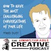 Listener Favorites: Fred Dust | How to Have the Most Challenging Conversations of Your Life