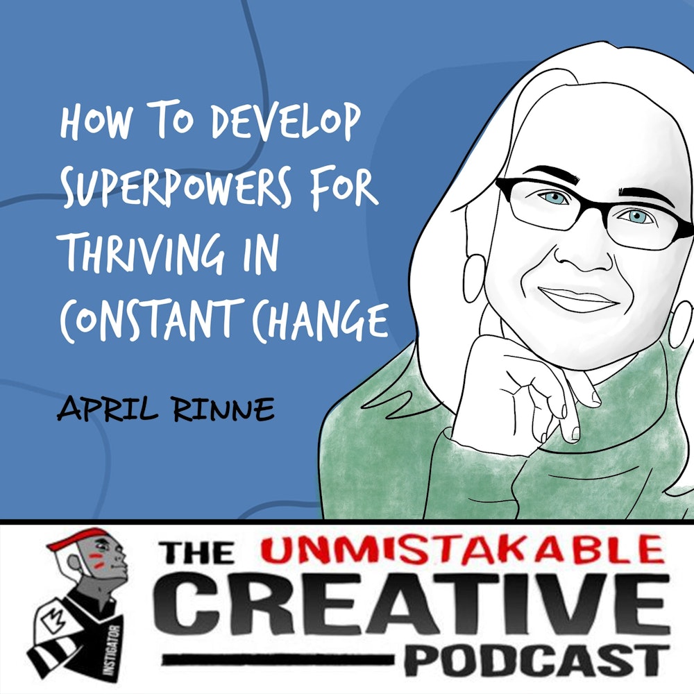 April Rinne | How to Develop Superpowers for Thriving in Constant Change