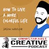 Jason Naylor | How to Live a More Colorful Life