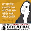 Ashley Stahl - Part 2 | Get Unstuck, Discover Your Direction, and Design Your Dream Career
