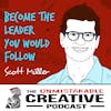 Scott Miller: Become The Leader You Would Follow
