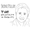 The Architects of Reality: Srini Pillay