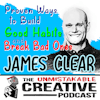 A Proven Way to Build Good Habits and Break Bad Ones with James Clear