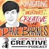 Dave Barnes: Navigating the Uncertainty of a Creative Life