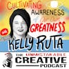 Kelly Ruta: Cultivating Awareness of Our Own Greatness