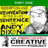 Best of: Redemption and Reinvention After a Life Sentence with Andy Dixon Pt 1