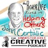 The Richer Life Found in Helping Others with John Certalic
