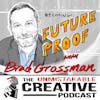 Becoming Future Proof with Brad Grossman