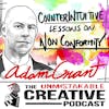 Counterintuitive Lessons on Non-Conformity with Adam Grant