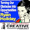 Turning Obstacles Into Opportunities with Ryan Holiday