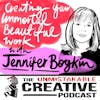 Creating Your Immortal Beautiful Work with Jennifer Boykin