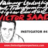 The Instigator Series: Visionary Leadership and Transforming Higher Education with Victor Saad