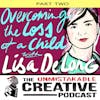 Overcoming the Loss of a Child Part-2 With Lisa DeLong