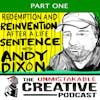 Redemption and Reinvention After a Life Sentence with Andy Dixon- Part 1
