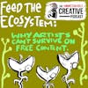 Feed The Ecosystem: Why Artists Can’t Survive on Free Content