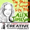 The Making of Super Size Me with Alex Jamieson