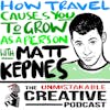 How Travel Causes You to Grow as a Person With Matt Kepnes