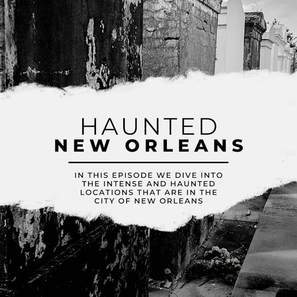 Haunted New Orleans [The Casket Girls, St. Louis Cemetery #1, Andrew Jackson Hotel, And Lalaurie Mansion]