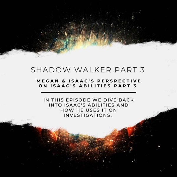 Shadow Walker Part 3