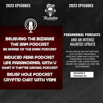 Paranormal Podcasts & A Crazy Haunted Update