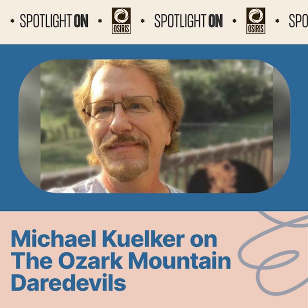 Michael Kuelker on The Ozark Mountain Daredevils