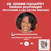 Dr. Dionne Mahaffey, Business Psychologist, Tech Founder & CEO, Culture Greetings | S2 EP 11