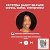 Krystina Bailey Brawer, Actress, Author, Entrepreneur | S3 EP 4