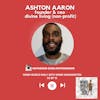Ashton Aaron, Founder & CEO, Divine Living Non-Profit | S3 EP 12