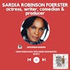 Sardia Robinson Foerster, Actress | S2 EP 5