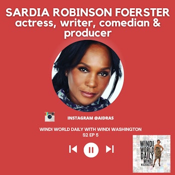 Sardia Robinson Foerster, Actress - S2 EP 5