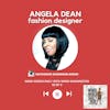 Angela Dean, Fashion Designer | S2 EP 3