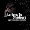 Patreon Preview - Letters To Shadows: Part V