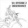 S4: E02 - Observance