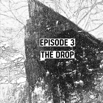 S1: E03 - The Drop