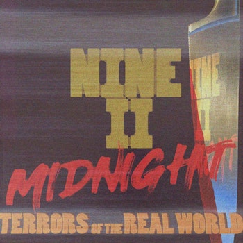 NINE II MIDNIGHT – Terrors Of The Real World