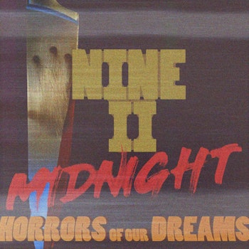 NINE II MIDNIGHT – Horrors Of Our Dreams
