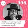 Ep 19 - Bill Liao - The Most Important Tools for Creating a More Sustainable World