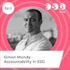 Ep 2 - Simon Mundy - Accountability in ESG
