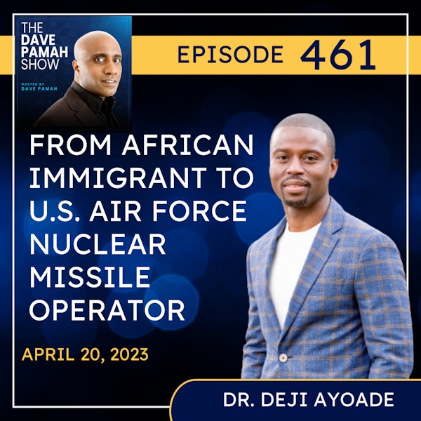 From African immigrant to U.S. Air Force nuclear missile operator with Dr. Deji Ayoade