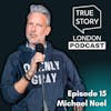15 - What Could Go Wrong? w/Michael Noel