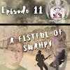 Ep. 11 - A Fistful of Swampy
