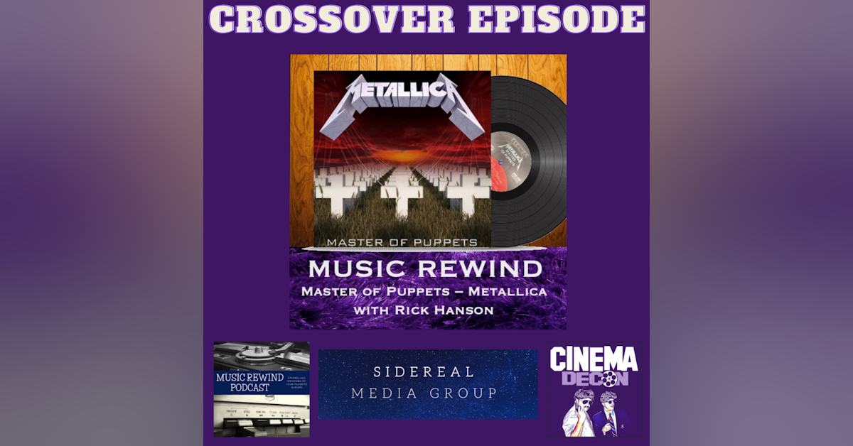 Episode 16: Introducing - Music Rewind - Metallica: Master of Puppets with guest Rick Hanson