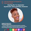 Episode 41: Saying No To Imposter Syndrome with Brittany Dawson