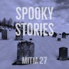 27: Spooky Stories
