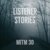 30: Listener Stories