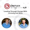 Episode 138: Leading Through Change With Curiosity And Wins